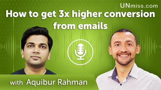 Aquibur Rahman: How to get 3x higher conversion from emails (#428)