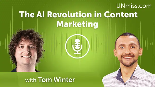 The AI Revolution in Content Marketing: A Chat with Tom Winter (#658)