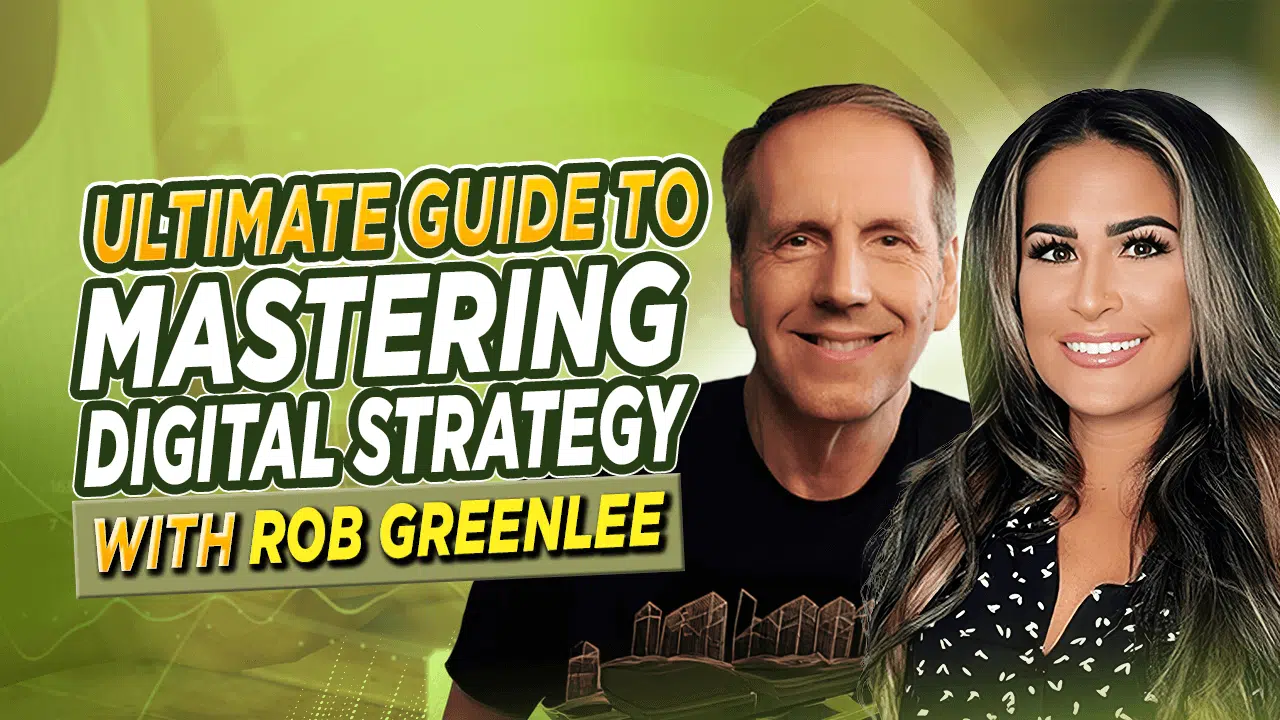 Ultimate guide to mastering digital strategy with Rob Greenlee (#766)