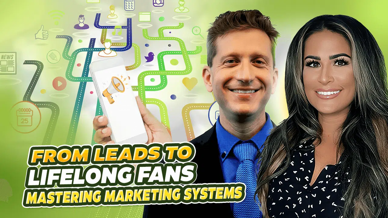 From Leads to Lifelong Fans: Mastering Marketing Systems (#803)